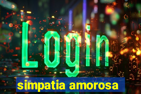 simpatia amorosa